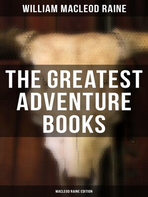 cover image of The Greatest Adventure Books--MacLeod Raine Edition